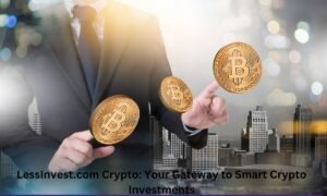 LessInvest.com Crypto: Your Gateway to Smart Crypto Investments